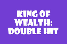 King of Wealth Double Hit Video Slot